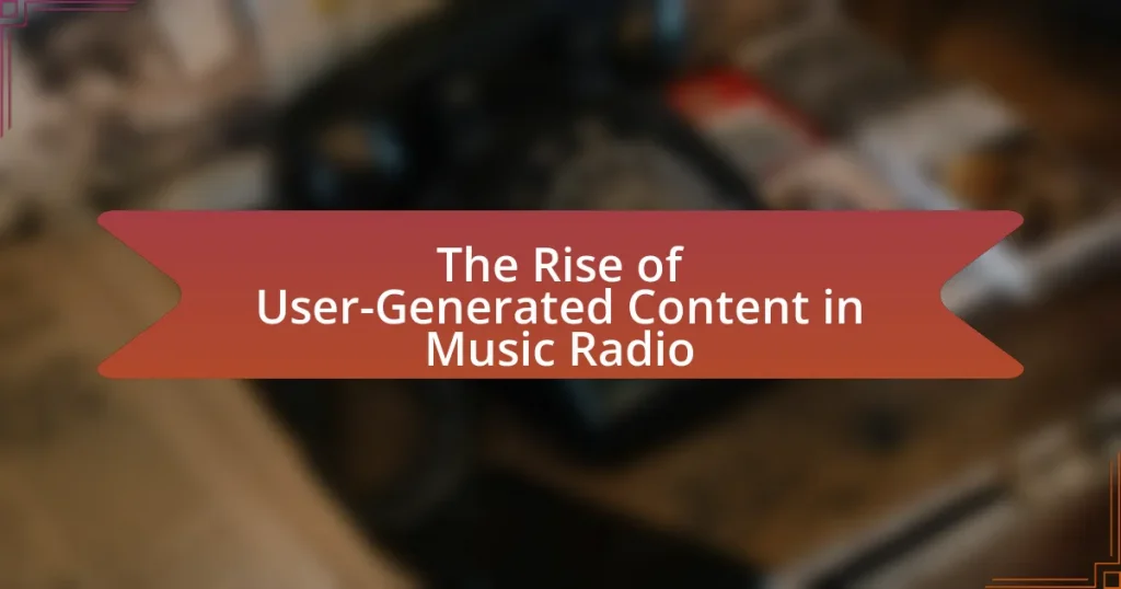 The Rise of User-Generated Content in Music Radio