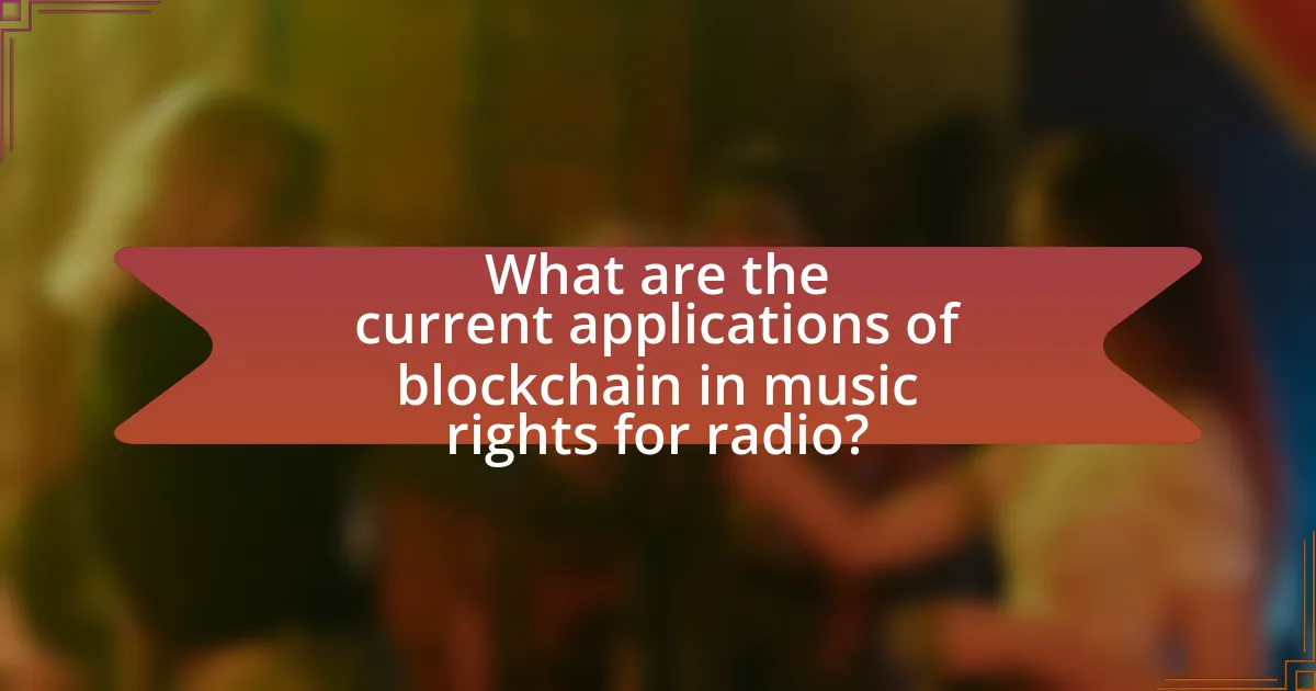 What are the current applications of blockchain in music rights for radio?