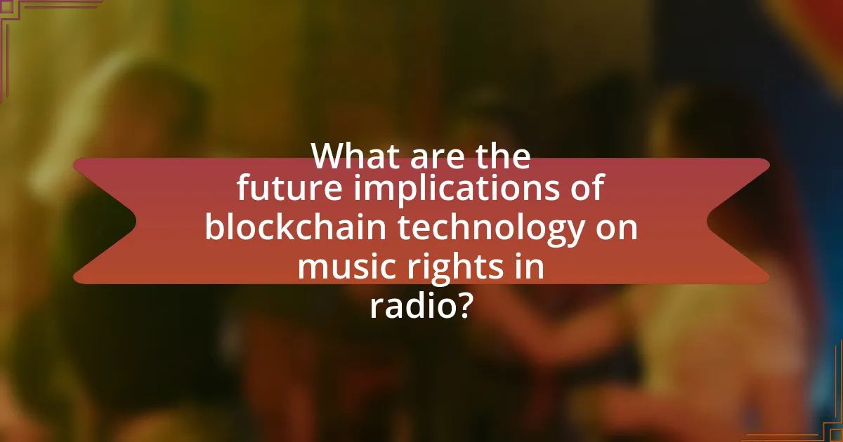 What are the future implications of blockchain technology on music rights in radio?