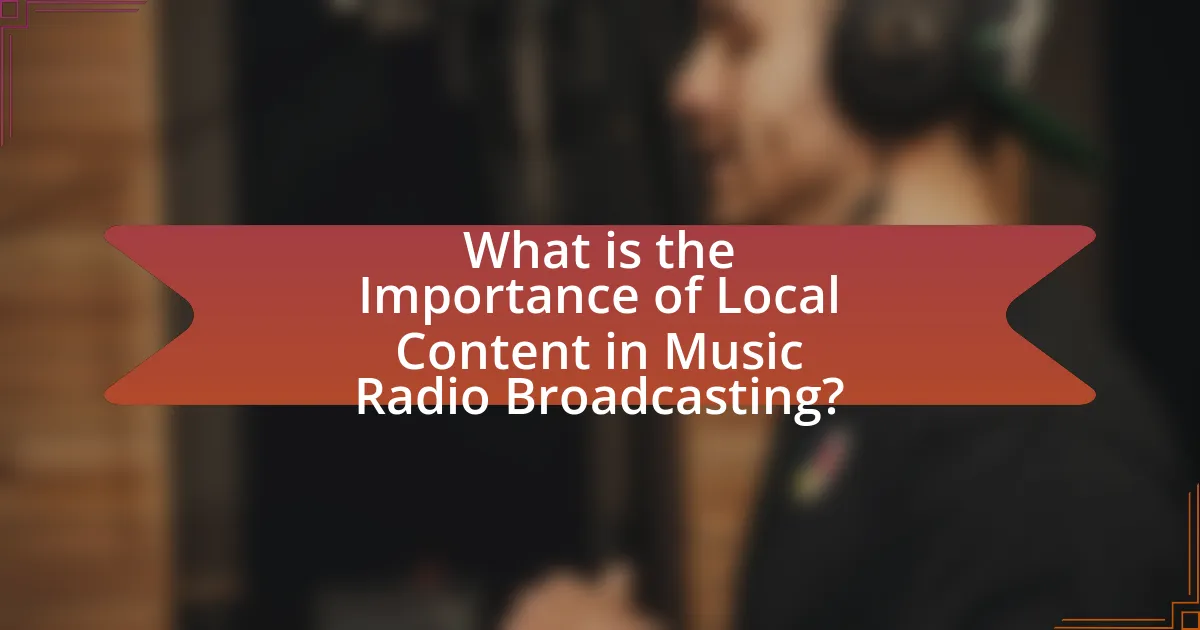 What is the Importance of Local Content in Music Radio Broadcasting?