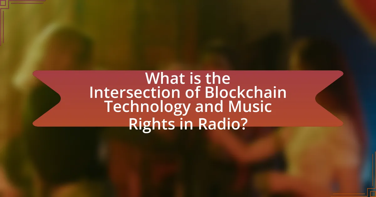 What is the Intersection of Blockchain Technology and Music Rights in Radio?